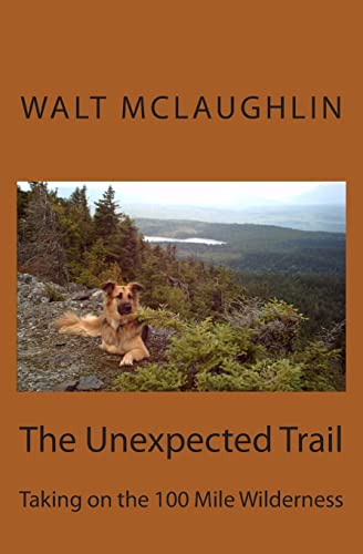 Beispielbild fr The Unexpected Trail: Taking on the 100 Mile Wilderness zum Verkauf von SecondSale