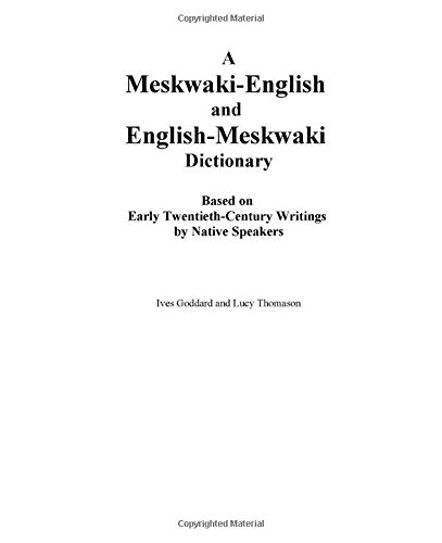 9780990334408: A Meskwaki-English and English-Meskwaki Dictionary Based on Early Twentieth-Century Writings by Native Speakers