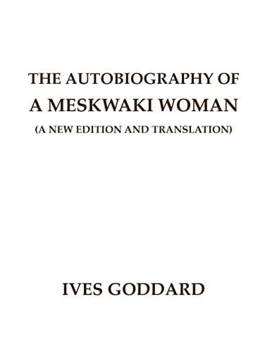 Stock image for The Autobiography of a Meskwaki Woman: A New Edition and Translation: for sale by GreatBookPrices