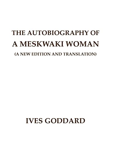 9780990334484: The Autobiography of a Meskwaki Woman: A New Edition and Translation: