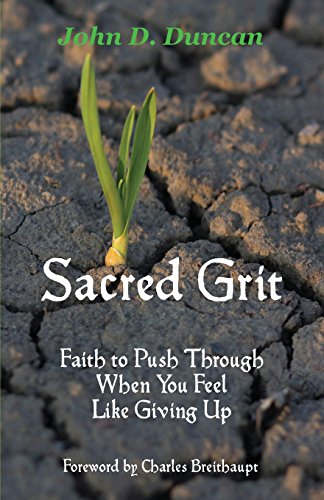 9780990347798: Sacred Grit: Faith to Push Through When You Feel Like Giving Up