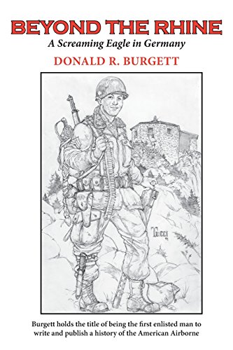 Stock image for Beyond the Rhine: Beyond the Rhine is the fourth volume in the series 'Donald R. Burgett a Screaming Eagle' for sale by SecondSale