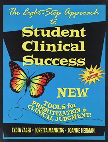 Stock image for The Eight-Step Approach for Student Clinical Success: Tools for Prioritization & Clinical Judgement for sale by ThriftBooks-Atlanta