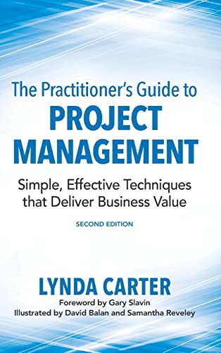 Beispielbild fr The Practitioner's Guide to Project Management: Simple, Effective Techniques That Deliver Business Value zum Verkauf von Lucky's Textbooks