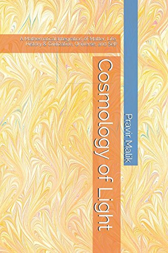 Stock image for Cosmology of Light: A Mathematical Integration of Matter, Life, History & Civilization, Universe, and Self for sale by Revaluation Books