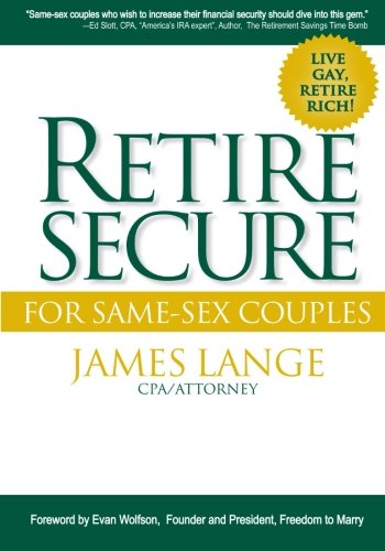 Imagen de archivo de Retire Secure! For Same-Sex Couples: Live Gay, Retire Rich a la venta por Lucky's Textbooks