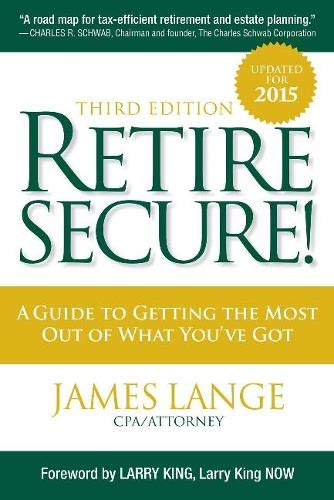 Imagen de archivo de Retire Secure!: A Guide To Getting The Most Out Of What Youve Got, Third Edition a la venta por gwdetroit