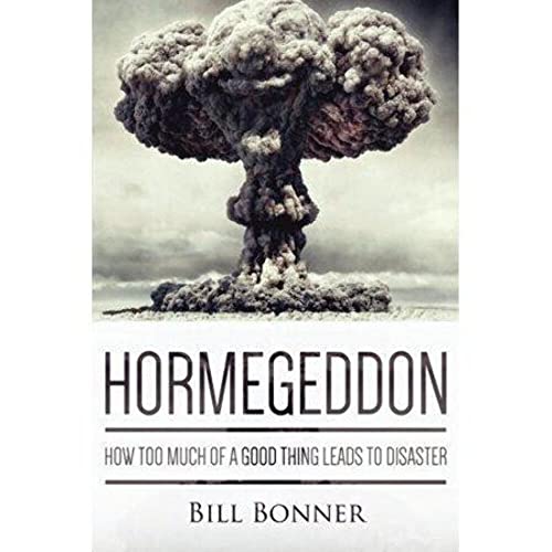 Beispielbild fr Hormegeddon : How Too Much of a Good Thing Leads to Disaster zum Verkauf von Better World Books: West