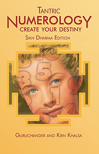 

Tantric Numerology: Create Your Destiny: Sikh Dharma Editation