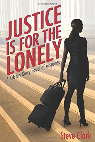 Beispielbild fr Justice Is for the Lonely : A Kristen Kerry Novel zum Verkauf von Better World Books: West