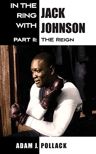 Imagen de archivo de In the Ring With Jack Johnson Part II The Reign a la venta por PBShop.store US