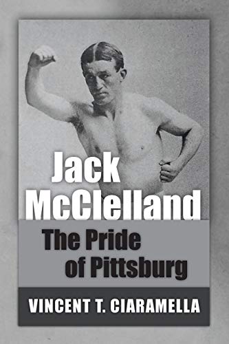 9780990370390: Jack McClelland: The Pride of Pittsburg