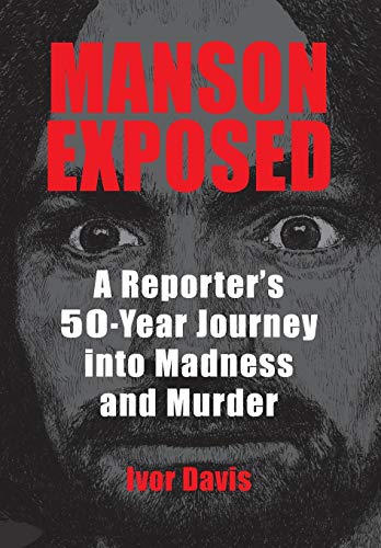 Beispielbild fr Manson Exposed: A Reporter's 50-Year Journey into Madness and Murder zum Verkauf von ThriftBooks-Atlanta