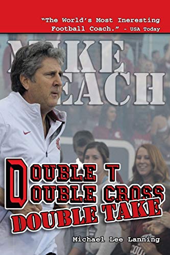 Imagen de archivo de Double T - Double Cross - Double Take: The Firing of Coach Mike Leach by Texas Tech University (Paperback or Softback) a la venta por BargainBookStores