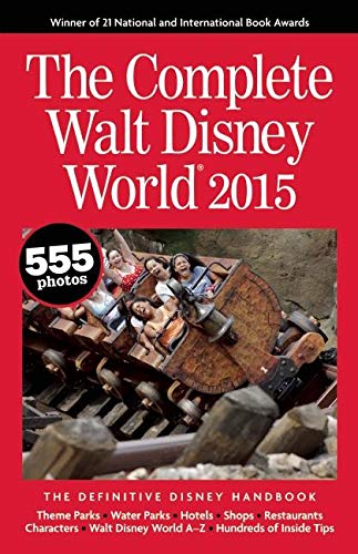 Beispielbild fr The Complete Walt Disney World 2015 : The Definitive Disney Handbook zum Verkauf von Better World Books