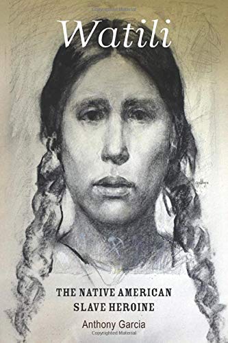 Stock image for Watili, the Native American Slave Heroine (1) for sale by SecondSale