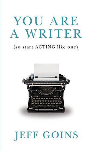 Stock image for You Are a Writer (So Start Acting Like One) for sale by ZBK Books