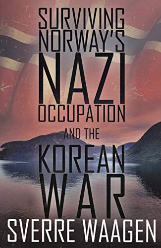 Stock image for Surviving Norway's Nazi Occupation and the Korean War for sale by MLC Books