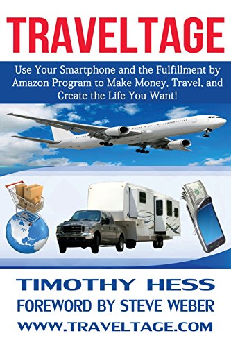 Beispielbild fr Traveltage: Use Your Smartphone and the Fulfillment by Amazon (FBA) Program to Make Money, Travel, and Create the Life You Want! zum Verkauf von ThriftBooks-Atlanta