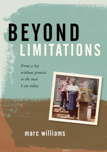 Stock image for Beyond Limitations: From a Boy Without Promise to the Man I Am Today for sale by Wonder Book