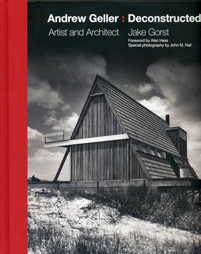 9780990380894: Andrew Geller: Deconstructed, Artist and Architect