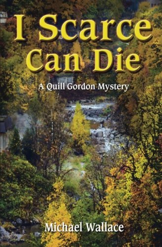 9780990387138: I Scarce Can Die: Volume 5 (Quill Gordon Mystery)