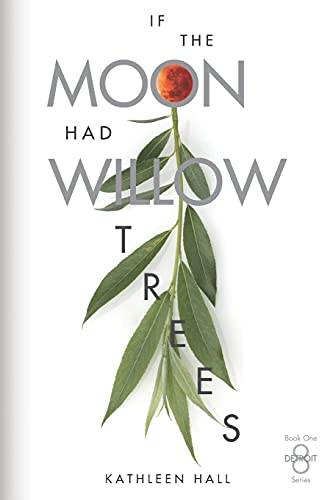 9780990390428: If the Moon Had Willow Trees (Detroit Eight Series)