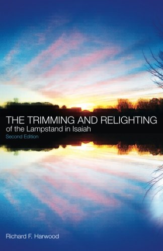 Imagen de archivo de The Trimming and Relighting, 2nd Ed.: of the Lampstand in Isaiah a la venta por ThriftBooks-Dallas