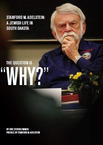 Stock image for The Question is "Why?" Stanford M Adelstein: A Jewish Life in South Dakota for sale by St Vincent de Paul of Lane County