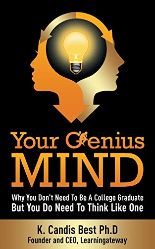 Stock image for Your Genius Mind: Why You Don't Need To Be A College Graduate But You Do Need To Think Like One for sale by HPB-Red