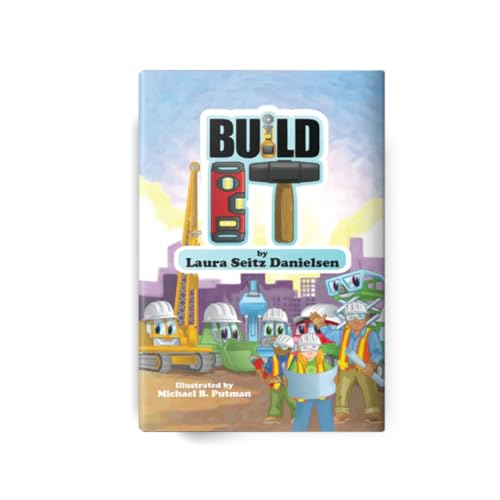 9780990401483: Build It Laura Seitz Danielsen and Michael Putnam