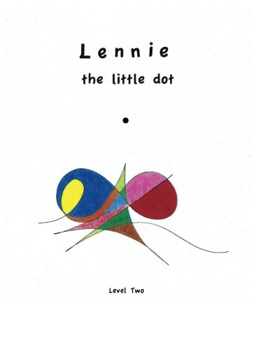 Stock image for Lennie the little Dot - Level Two: Lennie gets more detailed. for sale by Lucky's Textbooks