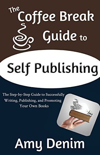 Beispielbild fr The Coffee Break Guide to Self Publishing: The Step-by-Step Guide to Successfully Writing, Publishing, and Promoting Your Own Books (Coffee Break Guides) zum Verkauf von Lucky's Textbooks