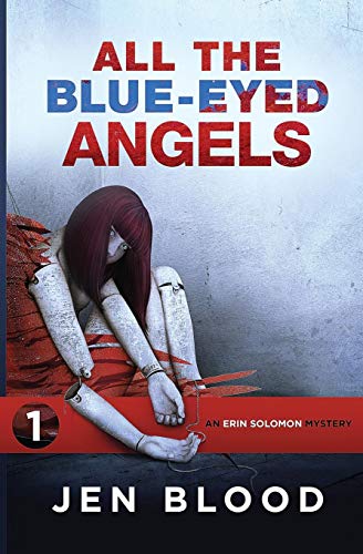

All the Blue-Eyed Angels: Book 1, The Erin Solomon Mysteries