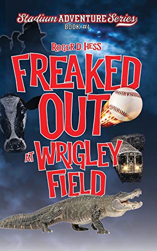 Stock image for Freaked Out at Wrigley Field: Stadium Adventure Series #1 for sale by SecondSale