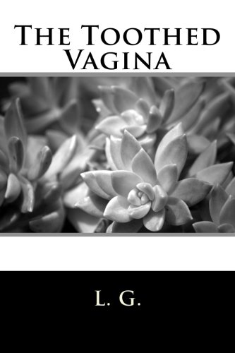 Stock image for The Toothed Vagina: The Lady Grace Chronicles for sale by Revaluation Books