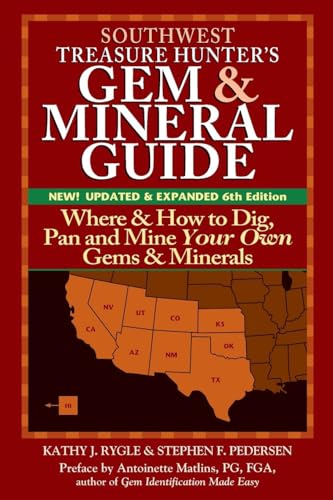 Stock image for Southwest Treasure Hunters Gem and Mineral Guide (6th Edition): Where and How to Dig, Pan and Mine Your Own Gems and Minerals for sale by Friends of  Pima County Public Library
