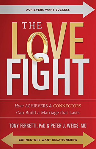 Stock image for The Love Fight: How Achievers & Connectors Can Build A Marriage That Lasts (AdventHealth Press) for sale by HPB-Ruby