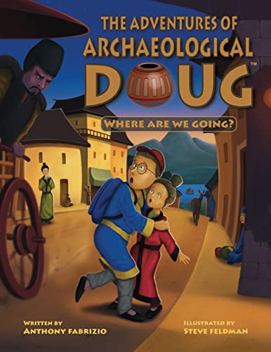 Stock image for The Adventures of Archaeological Doug - Where Are We Going? for sale by Lucky's Textbooks