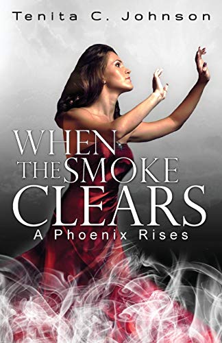 Imagen de archivo de When the Smoke Clears A Phoenix Rises a la venta por PBShop.store US