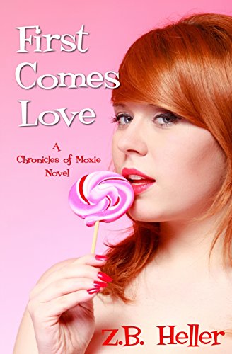 Imagen de archivo de First Comes Love: A Chronicles of Moxie Novel a la venta por THE SAINT BOOKSTORE
