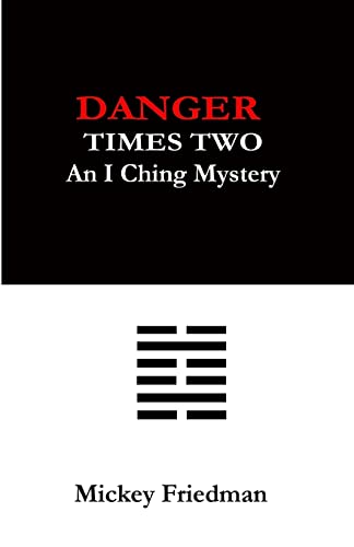 Beispielbild fr Danger Times Two: An I Ching Mystery: Volume 1 (I Ching Mysteries) zum Verkauf von Reuseabook