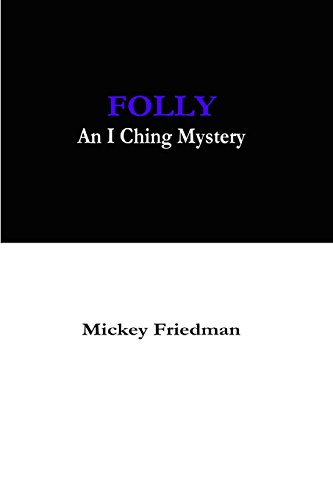 Beispielbild fr Folly: An I Ching Mystery: Volume 2 (I Ching Mysteries) zum Verkauf von Reuseabook