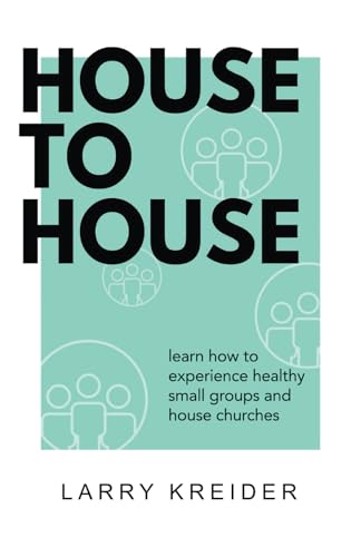 Beispielbild fr House To House: A manual to help you experience healthy small groups and house churches zum Verkauf von Wonder Book