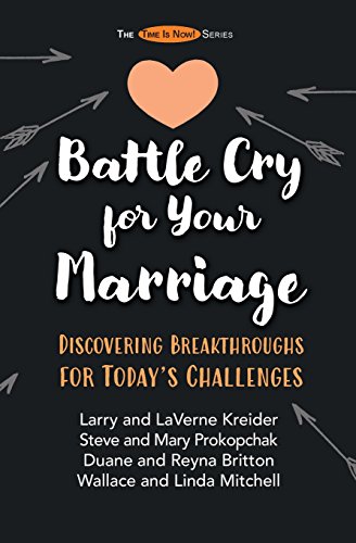 Beispielbild fr Battle Cry for Your Marriage: Discovering Breakthroughs for Today's Challenges (The Time is Now) zum Verkauf von Book Deals