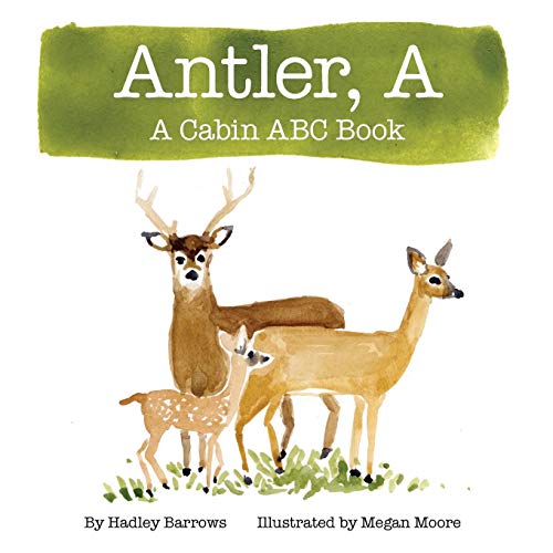 Stock image for A Antler: A Cabin ABC Book for sale by Eatons Books and Crafts