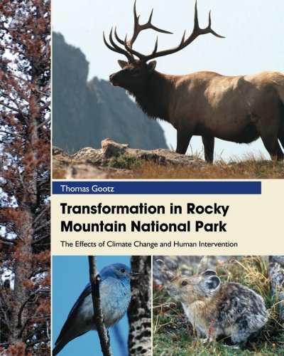 9780990430209: Transformation in Rocky Mountain National Park: The Effects of Climate Change and Human Intervention