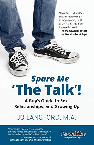 9780990430605: Spare Me 'the Talk'!: A Guy's Guide to Sex, Relationships, and Growing Up