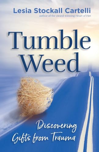 Stock image for Tumbleweed: Discovering Gifts from Trauma for sale by GreatBookPrices