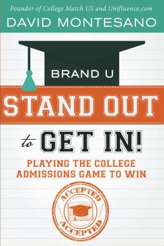 Stock image for BRAND U - Stand Out to Get In!: Playing the College Admissions Game To Win: Volume 2 for sale by Revaluation Books